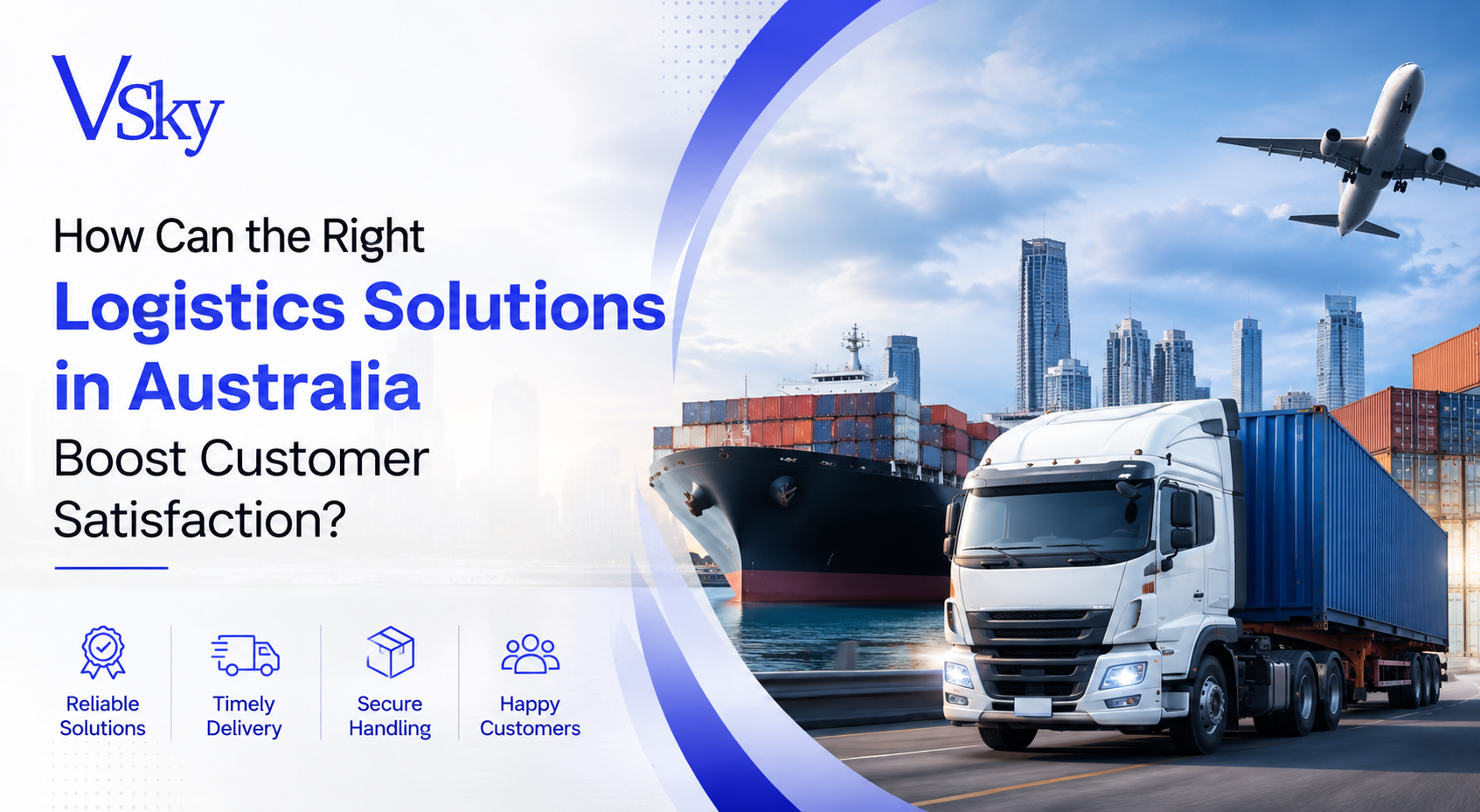 How Can the Right Logistics Solutions in Australia Boost Customer Satisfaction